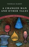 A Changed Man and Other Tales - Thomas Hardy - 9783963769115