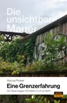Die unsichtbare Mauer - eine Grenzerfahrung - Marcus Pinsker - 9783964230355