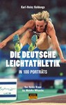 Die deutsche Leichtathletik in 100 Porträts - Karl-Heinz Keldungs - 9783964230812
