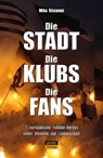 Die Stadt - Die Klubs - Die Fans - Mika Rissanen - 9783964231208