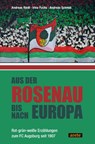 Aus der Rosenau bis nach Europa - Andreas Riedl ; Irina Fuchs ; Andreas Schmid - 9783964231222