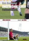 Das Buch der ungewöhnlichen Fußballspiele - Jörg Heinisch - 9783964231253