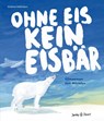 Ohne Eis kein Eisbär - Kristina Heldmann - 9783964280558