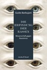 Die Erfindung der Rassen - Guido Barbujani - 9783964281043