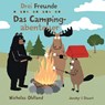 Drei Freunde: Das Campingabenteuer - Nicholas Oldland - 9783964282828