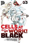 Cells at Work! BLACK 3 - Shigemitsu Harada ; Ikuta Hatsuya - 9783964332530