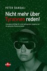 Nicht mehr über Tyrannen reden! - Peter Bandali - 9783964380555