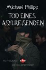 Tod eines Asylreisenden - Michael Philipp - 9783964380586