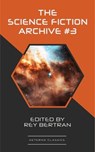 The Science Fiction Archive #3 - H. Beam Piper ; Evelyn E. Smith ; Clifford Simak ; Poul Anderson ; Frederik Pohl ; Christopher Grimm ; Rey Bertran - 9783964540409