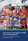 Crew Resource Management (CRM) für den Rettungsdienst - Marcus Rall ; Sascha Langewand ; Frank Op Hey - 9783964610461