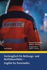 Fachenglisch für Rettungs- und Notfallsanitäter - English for Paramedics - Justin Bender - 9783964610515