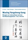 Wuxing Yangsheng Gong - Christa Zumfelde-Hueneburg ; Mario Schöniger ; Hechun Li - 9783964744982