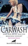 Carwash – sind wir nicht alle ein bisschen Voyeur? | Erotischer Roman - Carrie Fox - 9783964771384