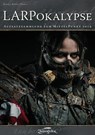 LARPokalypse - Dominik Rehermann ; Alexinara Phoenix ; Björn-Ole Kamm ; Felix Kántor ; Jorma Vogel ; Daniela Vocke ; Wanja Neite ; Daniel Steinbach - 9783964810021