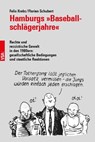 Hamburgs 'Baseball-schlägerjahre' - Felix Krebs ; Florian Schubert - 9783964881991