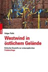 Westwind in östlichem Gelände - Holger Politt - 9783964882424