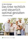 Das Erbe rechtlich und steuerlich optimal gestalten - Otto N. Bretzinger - 9783965334779