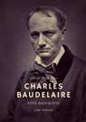 Charles Baudelaire. Eine Biografie - Arthur Holitscher - 9783965424074