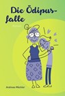 Die Ödipusfalle - Andreas Mäckler - 9783965448957