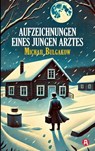 Aufzeichnungen eines jungen Arztes. Michail Bulgakow - Michail Bulgakow - 9783965450578