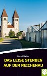 Das leise Sterben auf der Reichenau - Bernd Weiler - 9783965550476