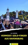 Vermisst: Gold-Finger aus Ravensburg - Uli Herzog - 9783965550834