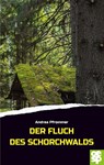 Der Fluch des Schorchwaldes - Andrea Pfrommer - 9783965551183