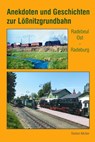 Anekdoten und Geschichten zur Lößnitzgrundbahn - Stefan Müller - 9783965640269