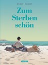 Zum Sterben schön - Jean-Michel Beuriot ; Philippe Richelle - 9783965821699