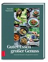 Gutes Essen - Großer Genuss - Pascale Naessens - 9783965842014