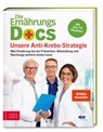 Die Ernährungs-Docs - Unsere Anti-Krebs-Strategie - Jörn Klasen ; Matthias Riedl ; Silja Schäfer - 9783965842601