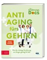 Die Ernährungs-Docs - Anti-Aging fürs Gehirn - Matthias Riedl ; Jörn Klasen ; Viola Andresen ; Silja Schäfer - 9783965843493
