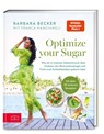 Optimize your Sugar - Barbara Becker ; Franca Mangiameli - 9783965843844