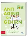 Die Ernährungs-Docs – Anti-Aging fürs Gehirn - Matthias Riedl ; Jörn Klasen ; Viola Andresen ; Silja Schäfer - 9783965843936