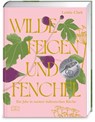 Wilde Feigen und Fenchel - Letitia Clark - 9783965845008