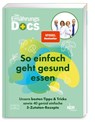 Die Ernährungs-Docs - So einfach geht gesund essen - Matthias Riedl ; Viola Andresen ; Jörn Klasen ; Silja Schäfer - 9783965845183