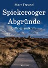 Spiekerooger Abgründe. Ostfrieslandkrimi - Marc Freund - 9783965864795