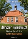 Auricher Geheimnisse. Ostfrieslandkrimi - Martin Windebruch - 9783965865242