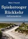 Spiekerooger Rückkehr. Ostfrieslandkrimi - Marc Freund - 9783965867529