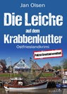 Die Leiche auf dem Krabbenkutter. Ostfrieslandkrimi - Jan Olsen - 9783965868274