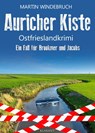 Auricher Kiste. Ostfrieslandkrimi - Martin Windebruch - 9783965869974