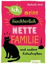 Ich, meine fürchterlich nette Familie und andere Katastrophen - Michaela Beck - 9783965942691
