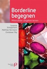 Borderline begegnen - Susanne Schoppmann ; Matthias Herrmann ; Christiane Tilly - 9783966050036