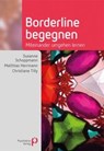 Borderline begegnen - Susanne Schoppmann ; Matthias Herrmann ; Christiane Tilly - 9783966050036