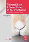 Tiergestützte Interventionen in der Psychiatrie - Verena Winkler ; Niki Hug - 9783966051767