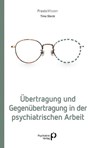 Übertragung und Gegenübertragung in der psychiatrischen Arbeit - Timo Storck - 9783966052856