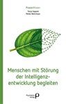 Menschen mit Störung der Intelligenzentwicklung begleiten - Tanja Sappok ; Meike Wehmeyer - 9783966053013