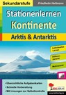 Stationenlernen Kontinente / Arktis & Antarktis - Friedhelm Heitmann - 9783966240017