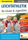Leichtathletik für Kinder & Jugendliche / Grundschule - Rudi Lütgeharm - 9783966240178