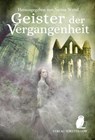 Geister der Vergangenheit - Silke Alagöz ; Thomas Karg ; Stephanie Plass ; Janna Ruth - 9783966290067